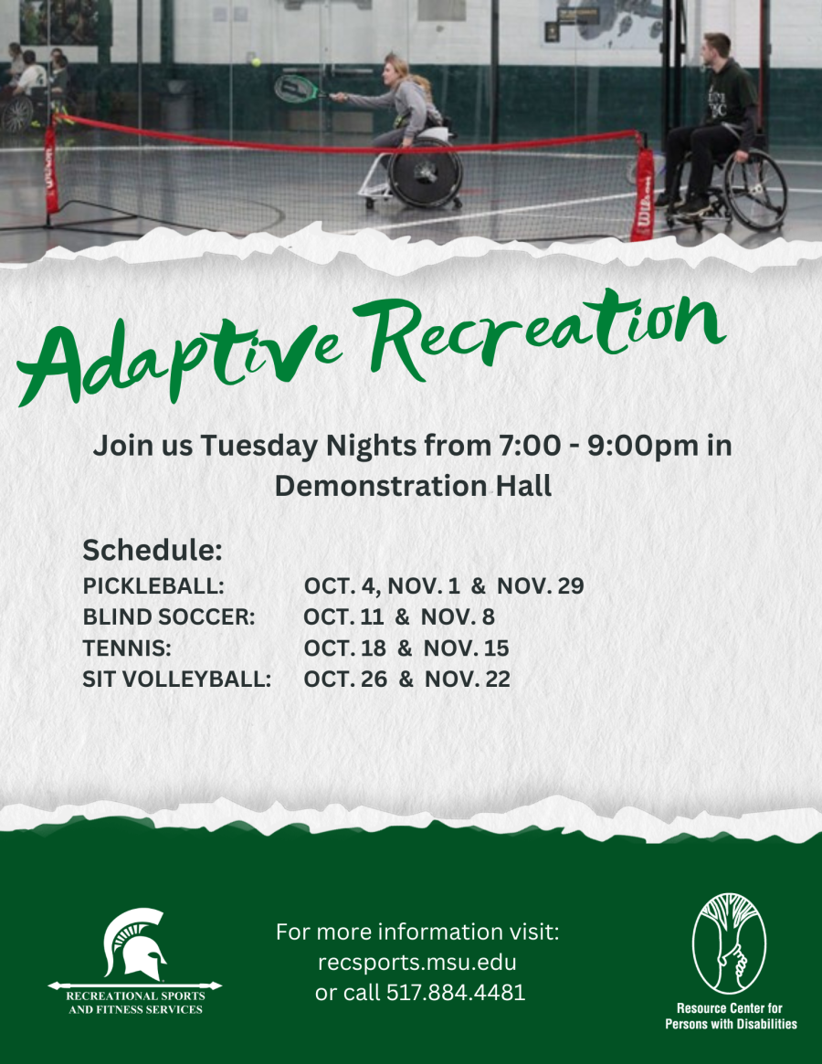 Adaptive Recreation Flyer: Text Says, Adaptive Recreation, Join us Tuesday Nights from 7:00 - 9:00pm in Demonstration Hall, Schedule: PICKLEBALL: OCT. 4, NOV. 1 & NOV. 29, BLIND SOCCER: OCT. 11 & NOV. 8, TENNIS: OCT. 18 & NOV. 15, SIT VOLLEYBALL: OCT. 26 & NOV. 22