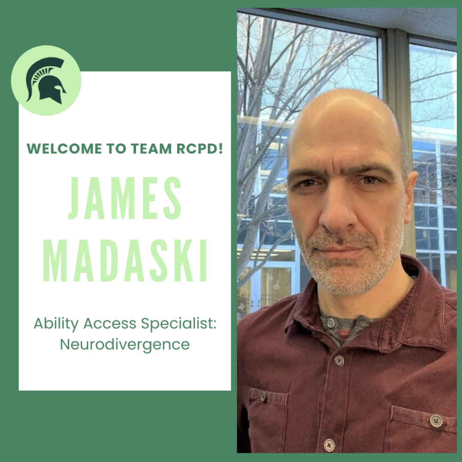A graphic with a picture of James Madaski on the right. He has little to no hair and is looking at the camera. On the left is a dark green background with a smaller white box within. In the box, text reads, "welcome to RCPD! (In larger text) James Madaski. (smaller text) Ability Access Specialist: Neurodivergence."