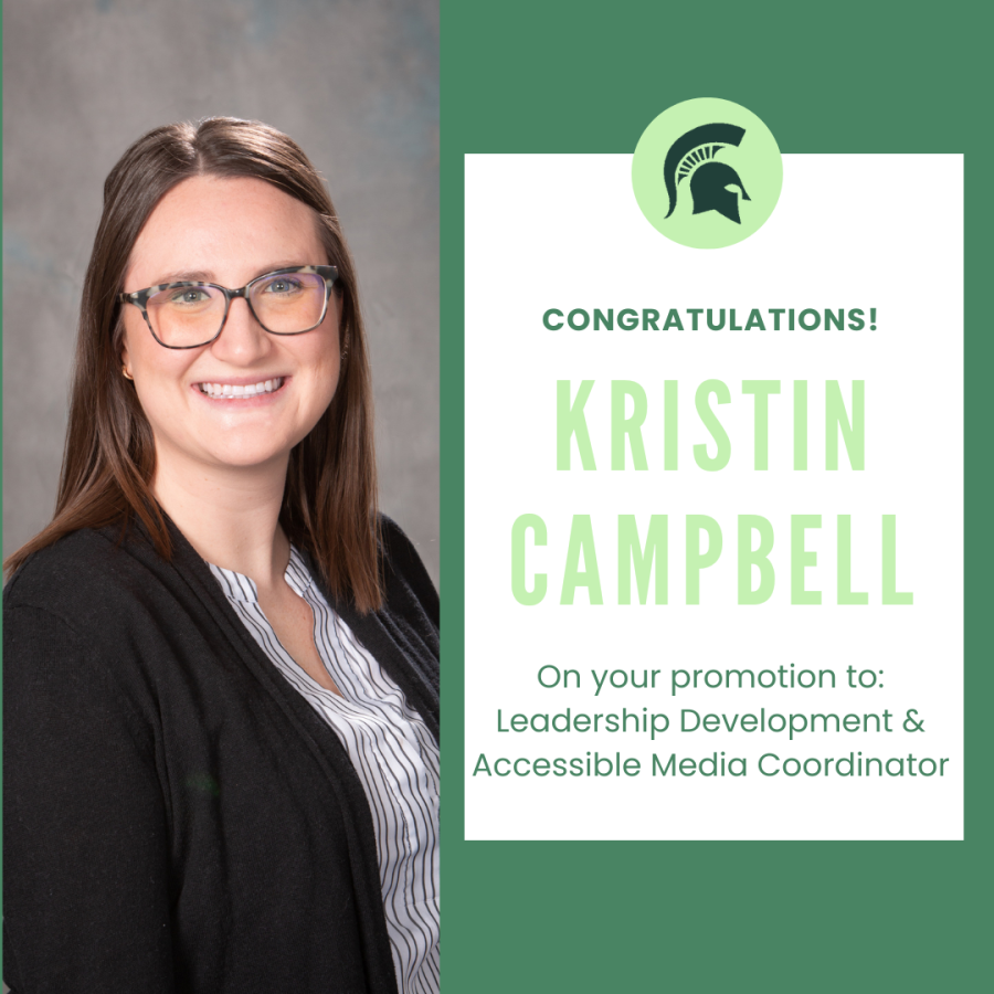 A picture of Kristin with medium length brown hair, parted in the middle, wearing glasses and a black cardigan sweater over a black and white striped blouse. She is smiling. The copy says, congratulations Kristin Campbell on your promotion to the Leadership Development & Accessible Media Coordinator