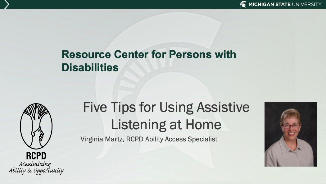PowerPoint slide states "Resource Center for Persons with Disabilities" Five Tips for Using Assistive Listening at Home. By Virginia Martz, RCPD Ability Access Specialist. A picture of Ginger is included.